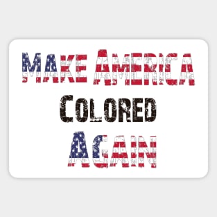 Make America Colored Again Magnet